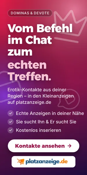 Erotik-Kontakte aus deiner Region – Kleinanzeigen auf platzanzeige.de